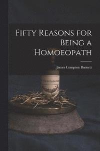 bokomslag Fifty Reasons for Being a Homoeopath