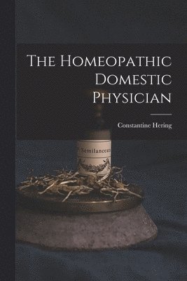 The Homeopathic Domestic Physician 1