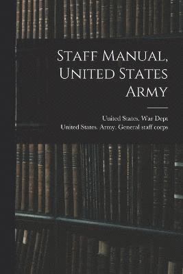 bokomslag Staff Manual, United States Army