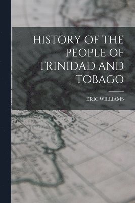 History of the People of Trinidad and Tobago 1