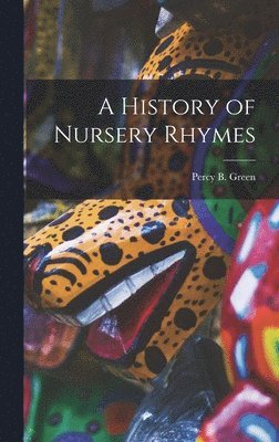 A History of Nursery Rhymes 1