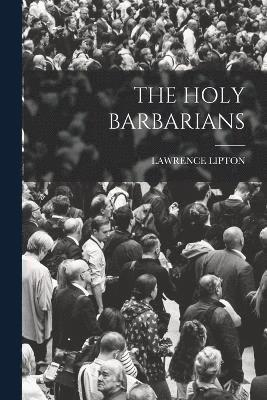 Lawrence Lipton, LAWRENCE LIPTON - Holy Barbarians, Häftad