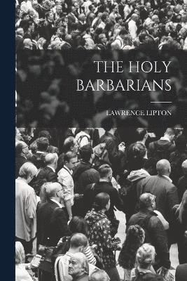 The Holy Barbarians 1