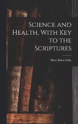 bokomslag Science and Health, With Key to the Scriptures