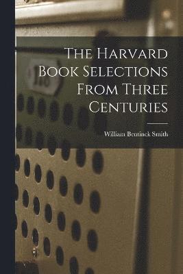 bokomslag Harvard Book Selections From Three Centuries