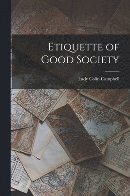 bokomslag Etiquette of Good Society