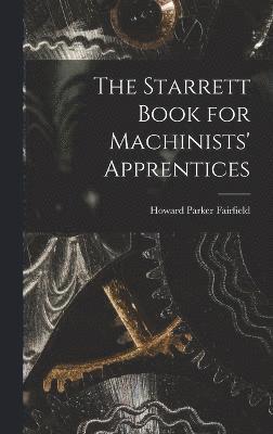 bokomslag Starrett Book for Machinists' Apprentices