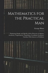 bokomslag Mathematics for the Practical Man