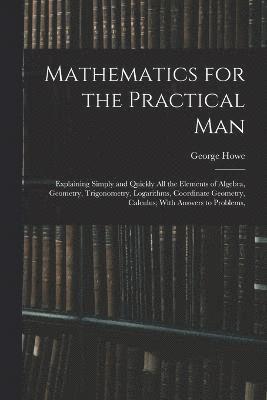 George Howe - Mathematics for the Practical Man, Häftad