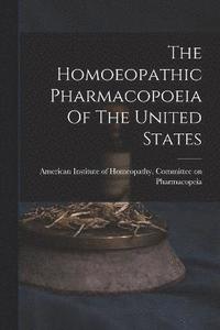 bokomslag The Homoeopathic Pharmacopoeia Of The United States