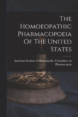 The Homoeopathic Pharmacopoeia Of The United States 1