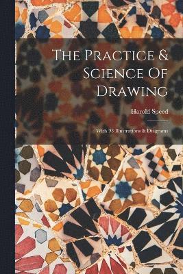 Harold Speed - Practice & Science Of Drawing, Häftad