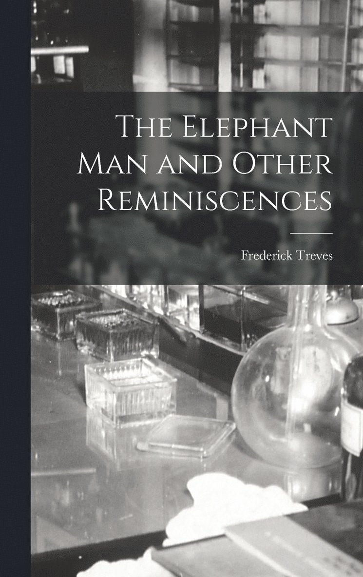 The Elephant Man and Other Reminiscences 1