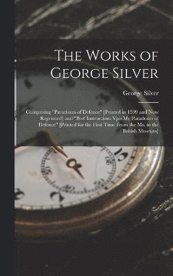 bokomslag The Works of George Silver