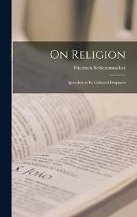 bokomslag On Religion; Speeches to its Cultured Despisers
