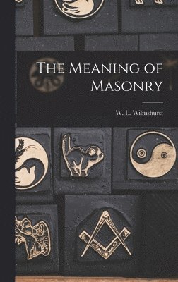 bokomslag The Meaning of Masonry