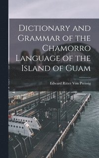 bokomslag Dictionary and Grammar of the Chamorro Language of the Island of Guam