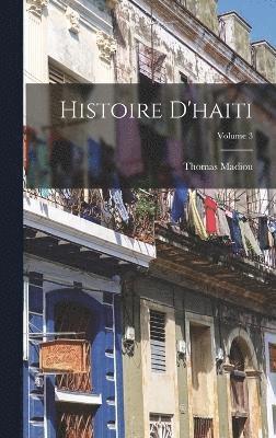 Histoire D'haiti; Volume 3
