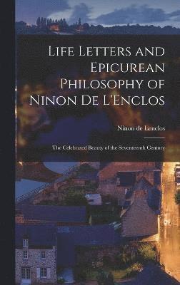 Life Letters and Epicurean Philosophy of Ninon de L'Enclos 1