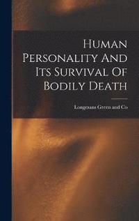 bokomslag Human Personality And Its Survival Of Bodily Death
