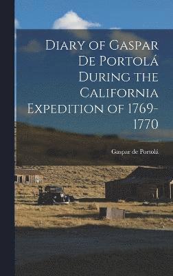 bokomslag Diary of Gaspar de Portol During the California Expedition of 1769-1770