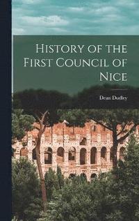 bokomslag History of the First Council of Nice