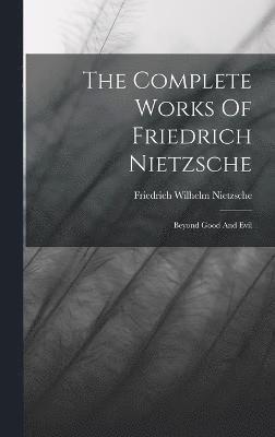 The Complete Works Of Friedrich Nietzsche 1