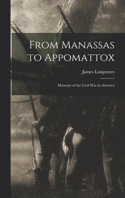 bokomslag From Manassas to Appomattox