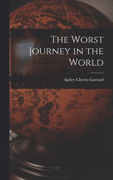 bokomslag The Worst Journey in the World
