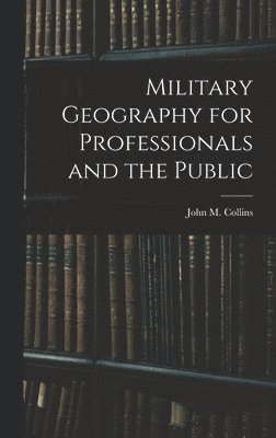 bokomslag Military Geography for Professionals and the Public