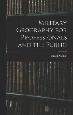 Military Geography for Professionals and the Public 1