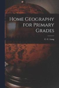 bokomslag Home Geography for Primary Grades