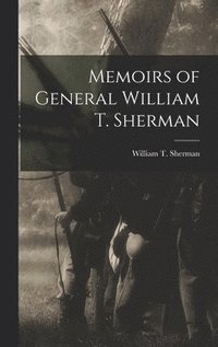 bokomslag Memoirs of General William T. Sherman