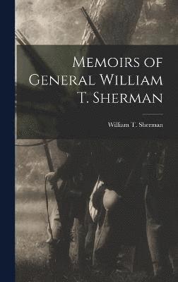 Memoirs of General William T. Sherman 1