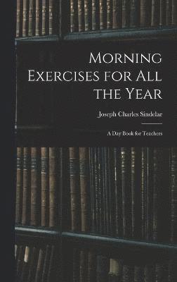 Morning Exercises for All the Year 1