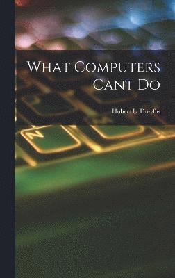 What Computers Cant Do 1