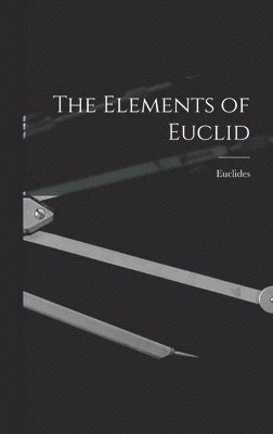 Euclides - Elements of Euclid, Inbunden