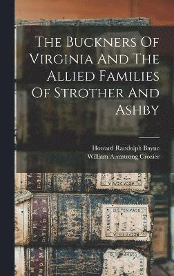 bokomslag Buckners Of Virginia And The Allied Families Of Strother And Ashby