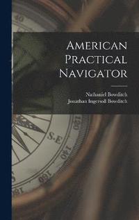 bokomslag American Practical Navigator