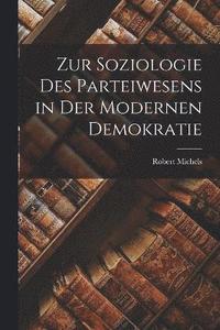 bokomslag Zur Soziologie Des Parteiwesens in Der Modernen Demokratie
