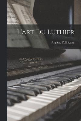 L'art Du Luthier 1