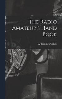 bokomslag The Radio Amateur's Hand Book
