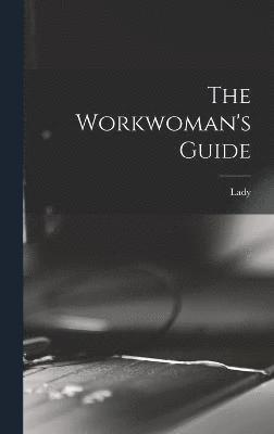 The Workwoman's Guide 1