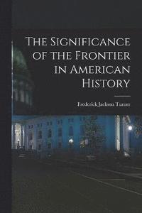 bokomslag The Significance of the Frontier in American History