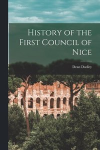 bokomslag History of the First Council of Nice