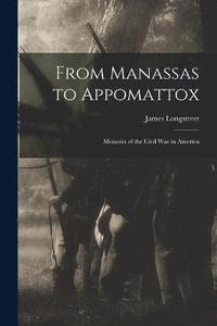 bokomslag From Manassas to Appomattox