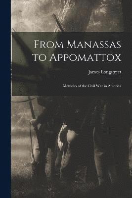 From Manassas to Appomattox 1
