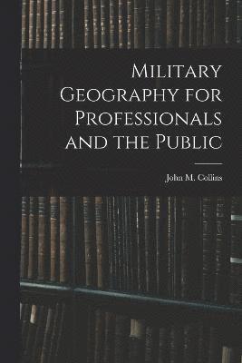 Military Geography for Professionals and the Public 1