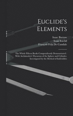 Isaac Barrow, Isaac Euclid, François Foix de Candale - Euclide's Elements, Inbunden
