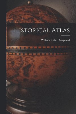 bokomslag Historical Atlas